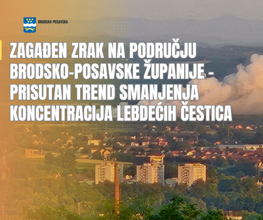 ZAGAĐEN ZRAK NA PODRUČJU BRODSKO-POSAVSKE ŽUPANIJE – PRISUTAN TREND SMANJENJA KONCENTRACIJA LEBDEĆIH ČESTICA